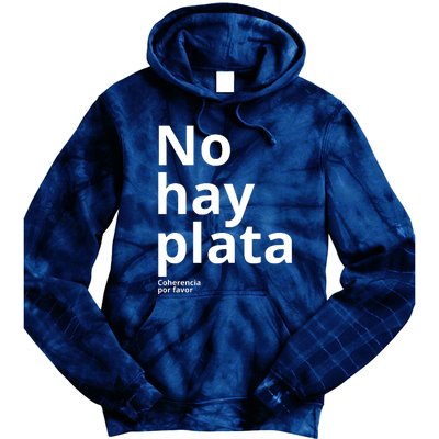 Javier Milei No Hay Plata Coherencia Por Favor Libertarismo Tie Dye Hoodie