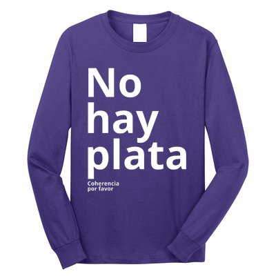 Javier Milei No Hay Plata Coherencia Por Favor Libertarismo Long Sleeve Shirt