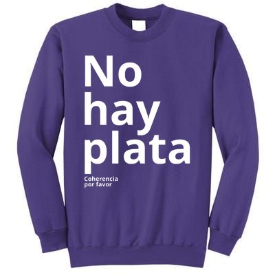 Javier Milei No Hay Plata Coherencia Por Favor Libertarismo Sweatshirt