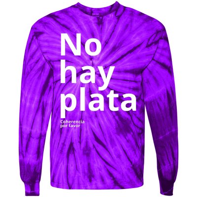 Javier Milei No Hay Plata Coherencia Por Favor Libertarismo Tie-Dye Long Sleeve Shirt