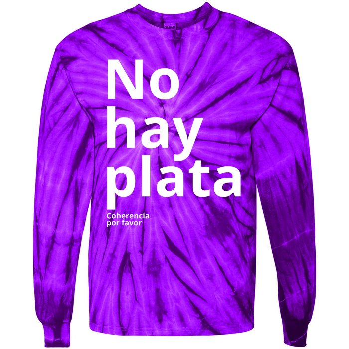 Javier Milei No Hay Plata Coherencia Por Favor Libertarismo Tie-Dye Long Sleeve Shirt