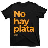 Javier Milei No Hay Plata Coherencia Por Favor Libertarismo T-Shirt