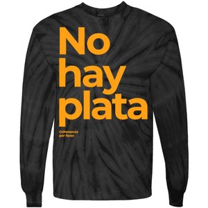 Javier Milei No Hay Plata Coherencia Por Favor Libertarismo Tie-Dye Long Sleeve Shirt