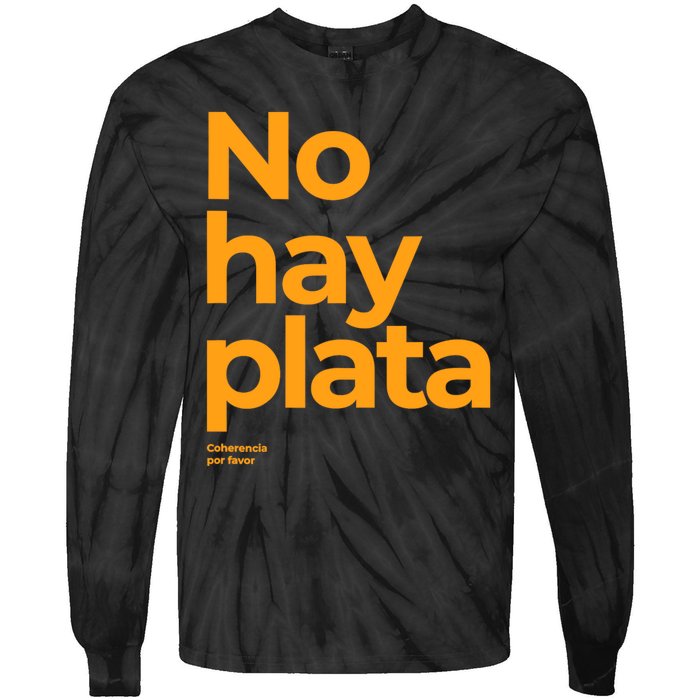 Javier Milei No Hay Plata Coherencia Por Favor Libertarismo Tie-Dye Long Sleeve Shirt