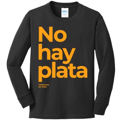 Javier Milei No Hay Plata Coherencia Por Favor Libertarismo Kids Long Sleeve Shirt