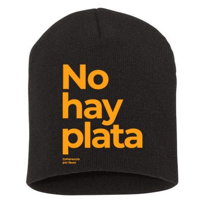 Javier Milei No Hay Plata Coherencia Por Favor Libertarismo Short Acrylic Beanie