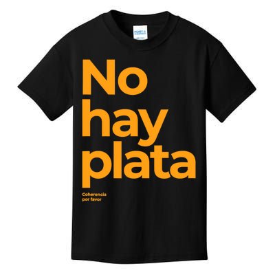 Javier Milei No Hay Plata Coherencia Por Favor Libertarismo Kids T-Shirt