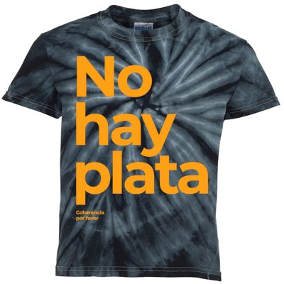 Javier Milei No Hay Plata Coherencia Por Favor Libertarismo Kids Tie-Dye T-Shirt