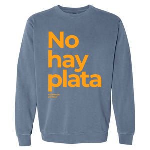 Javier Milei No Hay Plata Coherencia Por Favor Libertarismo Garment-Dyed Sweatshirt