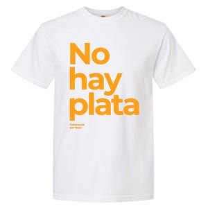 Javier Milei No Hay Plata Coherencia Por Favor Libertarismo Garment-Dyed Heavyweight T-Shirt