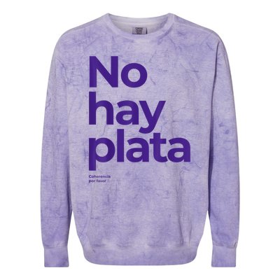 Javier Milei No Hay Plata Coherencia Por Favor Libertarismo Colorblast Crewneck Sweatshirt