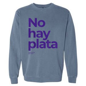 Javier Milei No Hay Plata Coherencia Por Favor Libertarismo Garment-Dyed Sweatshirt