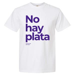 Javier Milei No Hay Plata Coherencia Por Favor Libertarismo Garment-Dyed Heavyweight T-Shirt