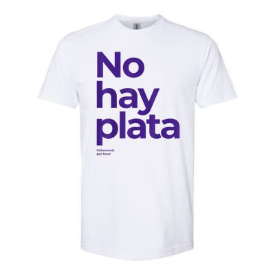 Javier Milei No Hay Plata Coherencia Por Favor Libertarismo Softstyle® CVC T-Shirt