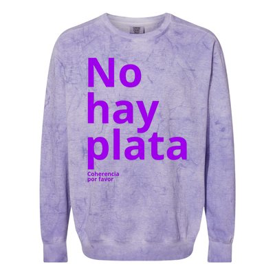 Javier Milei No Hay Plata Coherencia Por Favor Libertarismo Colorblast Crewneck Sweatshirt