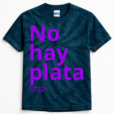 Javier Milei No Hay Plata Coherencia Por Favor Libertarismo Kids Tie-Dye T-Shirt