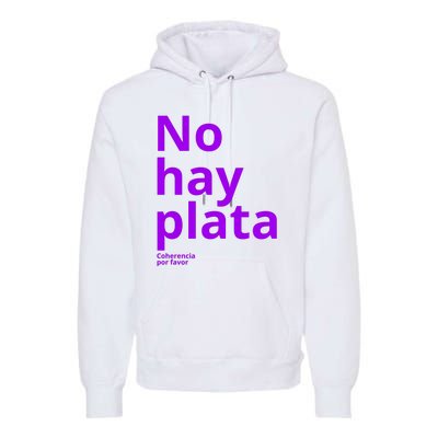 Javier Milei No Hay Plata Coherencia Por Favor Libertarismo Premium Hoodie