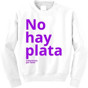 Javier Milei No Hay Plata Coherencia Por Favor Libertarismo Kids Sweatshirt