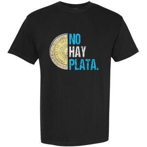 Javier Milei No Hay Plata Coherencia Garment-Dyed Heavyweight T-Shirt