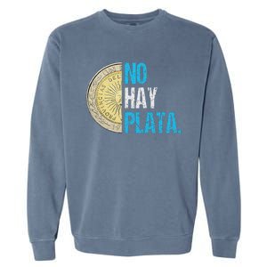 Javier Milei No Hay Plata Coherencia Garment-Dyed Sweatshirt