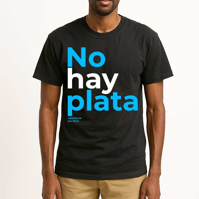 Javier Milei No Hay Plata Coherencia Por Favor Libertarismo Tall T-Shirt