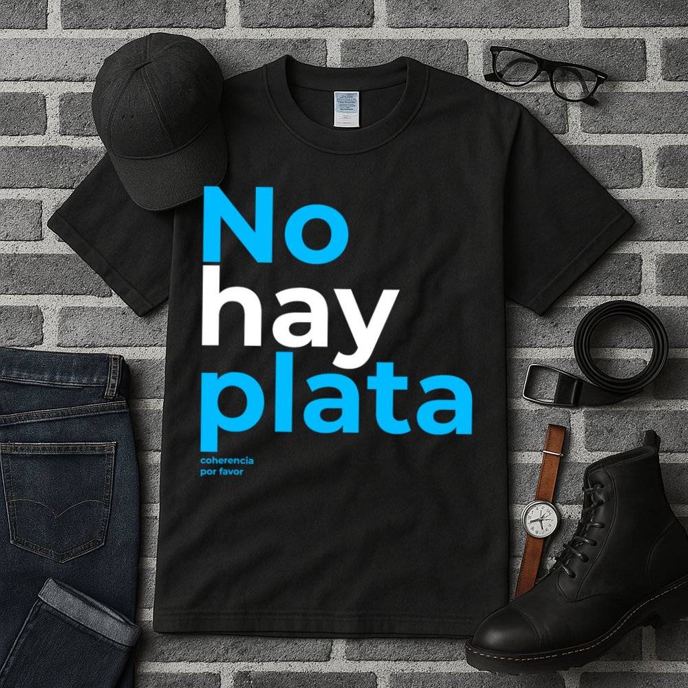 Javier Milei No Hay Plata Coherencia Por Favor Libertarismo Tall T-Shirt