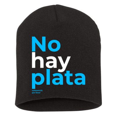 Javier Milei No Hay Plata Coherencia Por Favor Libertarismo Short Acrylic Beanie