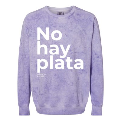 Javier Milei No Hay Plata Coherencia Por Favor Libertarismo Colorblast Crewneck Sweatshirt