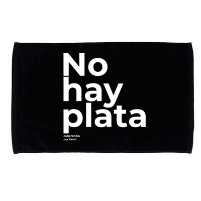 Javier Milei No Hay Plata Coherencia Por Favor Libertarismo Microfiber Hand Towel