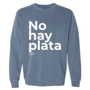 Javier Milei No Hay Plata Coherencia Por Favor Libertarismo Garment-Dyed Sweatshirt