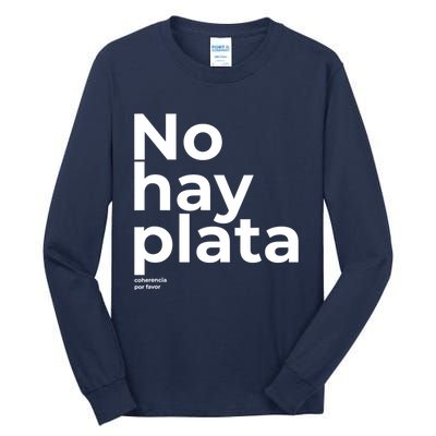 Javier Milei No Hay Plata Coherencia Por Favor Libertarismo Tall Long Sleeve T-Shirt