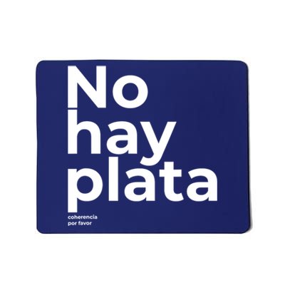 Javier Milei No Hay Plata Coherencia Por Favor Libertarismo Mousepad