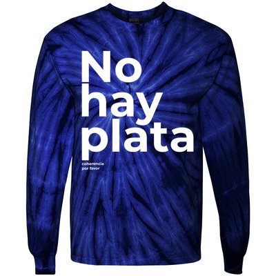 Javier Milei No Hay Plata Coherencia Por Favor Libertarismo Tie-Dye Long Sleeve Shirt