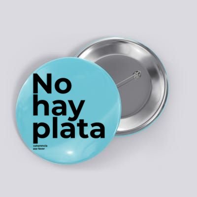 Javier Milei No Hay Plata Coherencia Por Favor Libertarismo Button