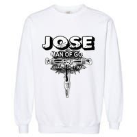 Jose Man Of God Husband Dad And Papa Garment-Dyed Sweatshirt