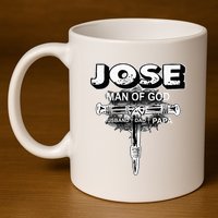 Jose Man Of God Husband Dad And Papa 11oz C Handle Ceramic Mug
