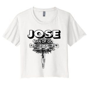 Jose Man Of God Husband Dad And Papa Women's Crop Top Tee