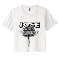 Jose Man Of God Husband Dad And Papa Women's Crop Top Tee