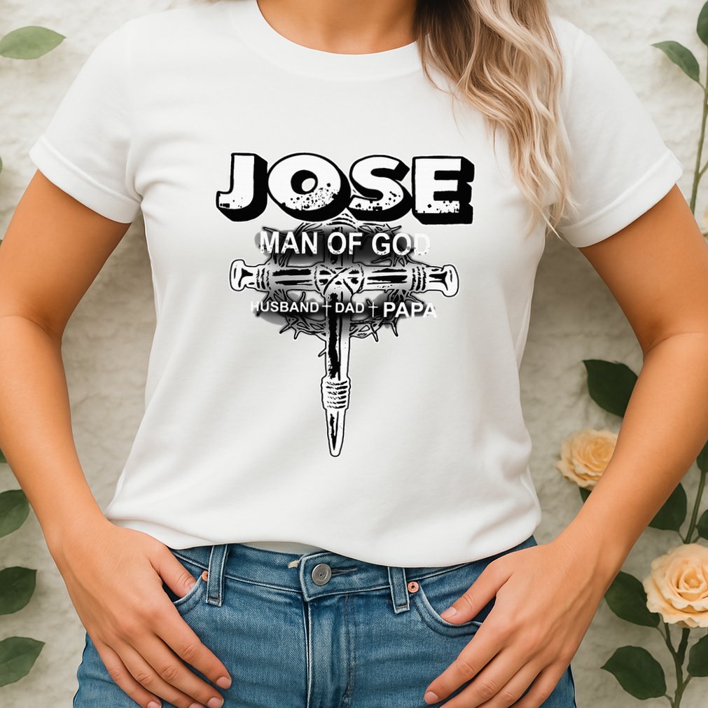 Jose Man Of God Husband Dad And Papa Womens T-Shirt
