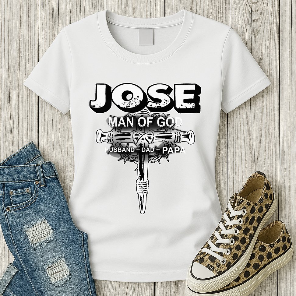 Jose Man Of God Husband Dad And Papa Womens T-Shirt