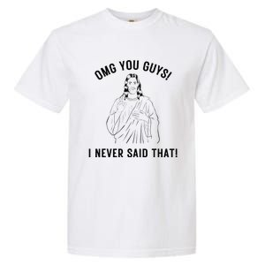 Jesus Meme Omg You Guys I Never Said That Garment-Dyed Heavyweight T-Shirt