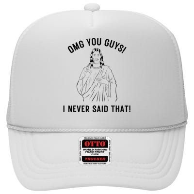 Jesus Meme Omg You Guys I Never Said That High Crown Mesh Back Trucker Hat