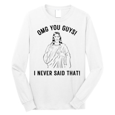 Jesus Meme Omg You Guys I Never Said That Long Sleeve Shirt