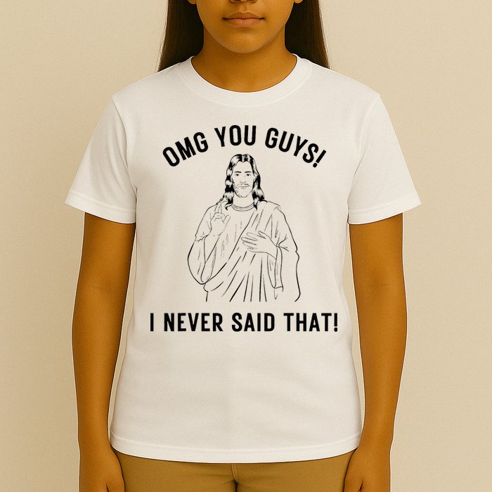 Jesus Meme Omg You Guys I Never Said That T-Shirt