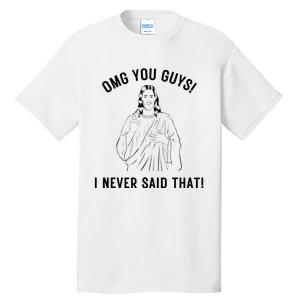 Jesus Meme Omg You Guys I Never Said That Tall T-Shirt