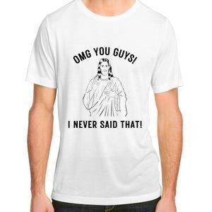 Jesus Meme Omg You Guys I Never Said That Adult ChromaSoft Performance T-Shirt