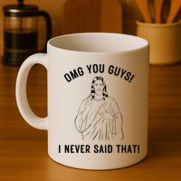 Jesus Meme Omg You Guys I Never Said That Mug