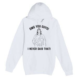 Jesus Meme Omg You Guys I Never Said That Premium Pullover Hoodie