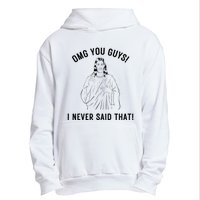 Jesus Meme Omg You Guys I Never Said That Urban Pullover Hoodie