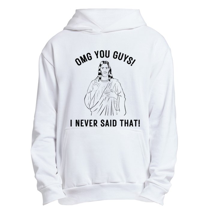 Jesus Meme Omg You Guys I Never Said That Urban Pullover Hoodie